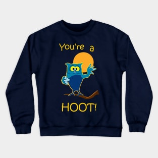 You're a Hoot Crewneck Sweatshirt